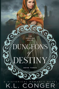 Title: Dungeons of Destiny, Author: K. L. Conger
