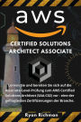 AWS CERTIFIED SOLUTION ARCHITECT ASSOCIATE: Lernen Sie und bereiten Sie sich auf die Associate-Level-Prï¿½fung zum AWS Certified Solutions Architect (SAA-C02)