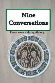 Title: Nine Conversations: Advice for Aspiring Asatru/Heathen Religious Leaders, Author: Vidar's Gothi