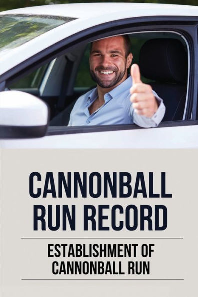 Cannonball Run Record: Establishment Of Cannonball Run: