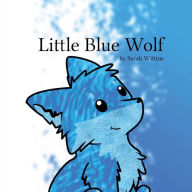 Title: Little Blue Wolf, Author: Sarah Wittine