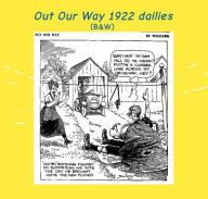 Title: Out Our Way Dailies 1922: (B&W): Newspaper Comic Strips, Author: Israel Escamilla