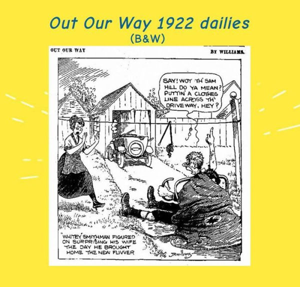 Out Our Way Dailies 1922: (B&W): Newspaper Comic Strips