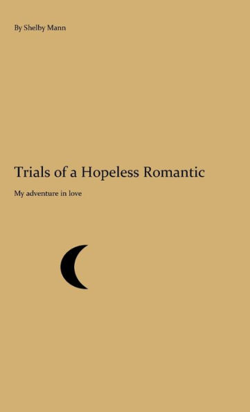 Trials of A Hopeless Romantic