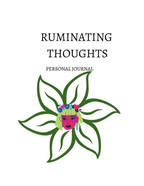 Ruminating Thoughts: Personal Journal