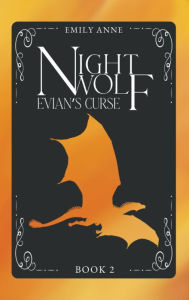 Title: Nightwolf II: Evian's Curse, Author: Emily Anne