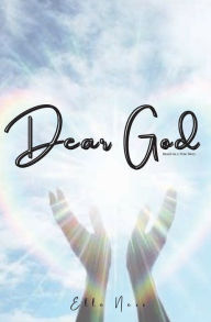 Title: Dear God: Based on a True Story, Author: Elle Ness