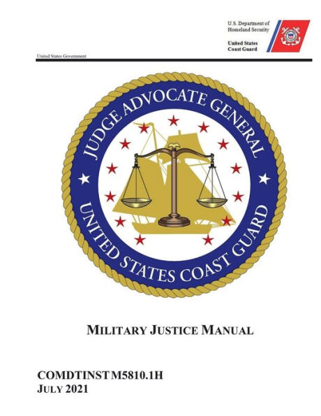United States Coast Guard Military Justice Manual COMDTINST M5810.1H July 2021