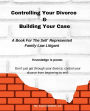 Controlling Your Divorce: A book for the self-represented family law litigant