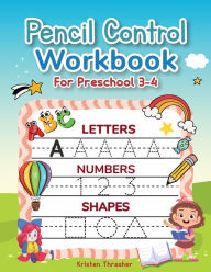 Title: Learning And Tracing Coloring Book For Toddles: Letters, Numbers, And Shapes:Toddler Activity Workbook, Ages 2-4, Pencil Control Practice Sheets, Author: Kristen Thrasher