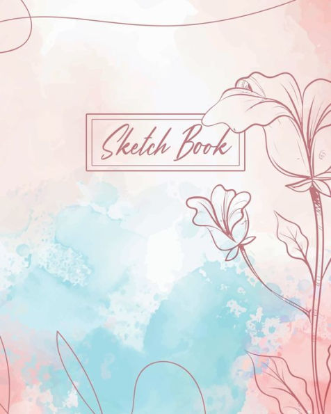 Sketch Book - Watercolor Flowers: Sketch Book for Writing or Drawing, 110 Pages, 8x10