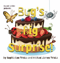 Title: Bug's Big Surprise, Author: Sophia Triska