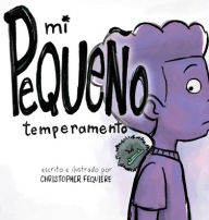 Title: Mi Pequeï¿½o Temperamento: Un libro infantil sobre las grandes emociones., Author: Christopher Fequiere