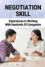 Negotiation Skill: Experiences In Working With Hundreds Of Companies: