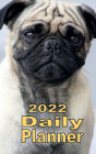 2022 Daily Planner Appointment Book Calendar - Pug Dog: Great Gift Idea for Pug Dog Lover - Daily Planner Appointment Book Calendar