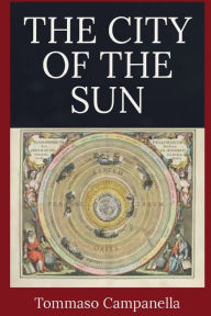 Title: The City of the Sun, Author: Tommaso Campanella