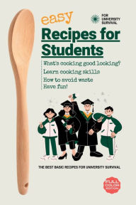 Title: EASY RECIPES FOR STUDENTS: The Best Basic Recipes for University Survival, Author: Danielle Berry