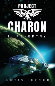 Title: Project Charon 1: Re-entry:, Author: Patty Jansen