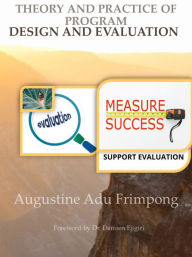 THEORY AND PRACTICE OF PROGRAM DESIGN AND EVALUATION