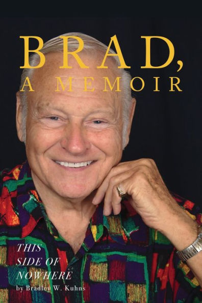 BRAD, A Memoir-This Side of Nowhere