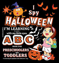 Title: I Spy Halloween Book for Preschoolers and Toddlers: Celebrate Halloween and Learn the Alphabet, Book for Toddlers Easy and educational A Fun Halloween Activity Book for Pre, Author: Shadows Heaflower