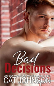Title: Bad Decisions: includes Dog Days, Author: Cat Johnson