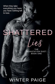 Title: Shattered Lies: Devastation Duet Book 1, Author: Winter Paige