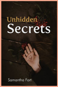 Title: Unhidden Secrets, Author: Samantha Fort