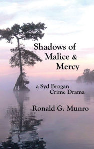 Title: Shadows of Malice and Mercy, Author: Ronald G. Munro