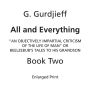 Beelzebub's Tales to His Grandson: All and Everything, First Series (Book Two, Enlarged Print):An Objectively Impartial Criticism of the Life of Man