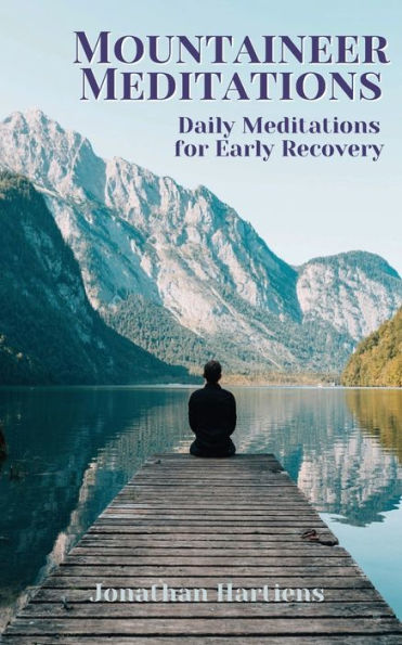Mountaineer Meditations: Daily Meditations for Early Recovery