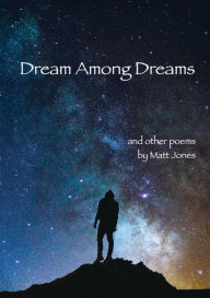 Title: Dream Among Dreams, Author: Matt Jones