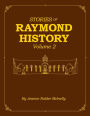 Stories of Raymond History: Volume II