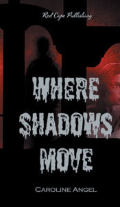 Title: Where Shadows Move, Author: Caroline Angel