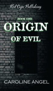 Title: Origin of Evil, Author: Caroline Angel