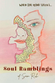 Title: SOUL RAMBLINGS of SAM Ruh: When The Mind Speaks, Author: Sam Ruh