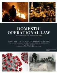 Title: Domestic Operational Law 2021 Handbook for Judge Advocates, Author: United States Government Us Army