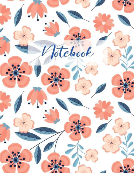 Notebook: Flowers Softcover 100 College-Ruled Pages 8.5 x 11 Size: