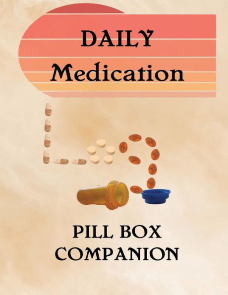Daily Medication Log: Pill Box Companion: