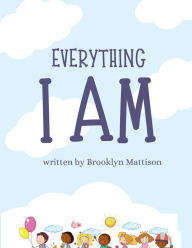 Title: Everything I Am, Author: Brooklyn Mattison