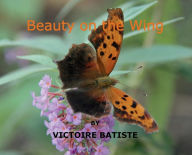 Title: Beauty on the Wing, Author: Victoire Batiste