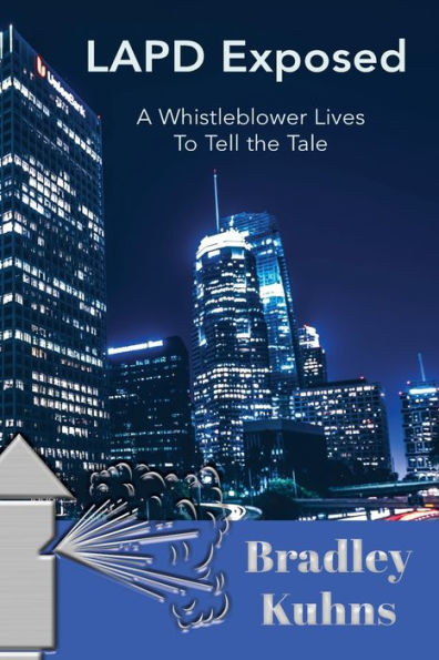 LAPD EXPOSED-" A Whistleblower Lives To Tell the Tale"