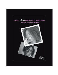 Title: NND Edible Beauty Recipe For Skincare, Author: Ntumba Mukendi