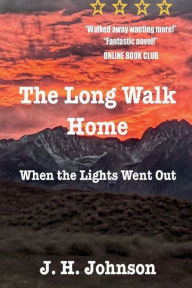 Title: The Long Walk Home: When the Lights Went Out, Author: John Johnson