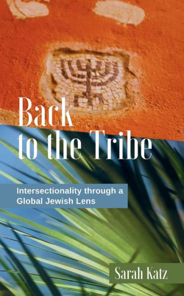 BACK TO THE TRIBE: Intersectionality through a Global Jewish Lens