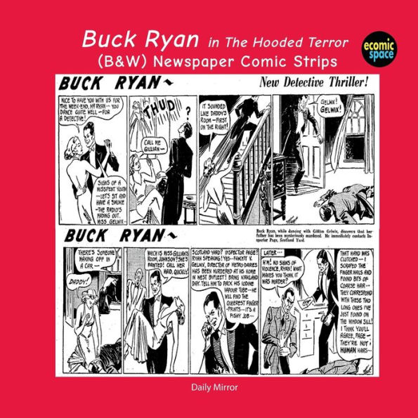 Buck Ryan in The Hooded Terror: (B&W) Newspaper Comic Strips