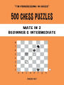 500 Chess Puzzles, Mate in 5, Advanced & Expert Level: Solve chess problems  and improve your tactical chess skills (I'm progressing in Chess)