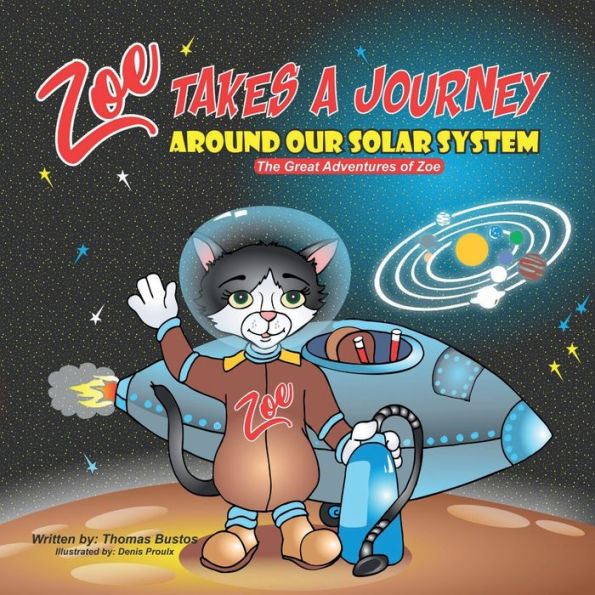 Zoe Takes A Journey Around our Solar System: The Great Adventures of