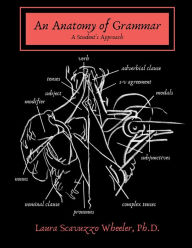 Title: An Anatomy of Grammar: A Student's Approach, Author: Laura Scavuzzo Wheeler