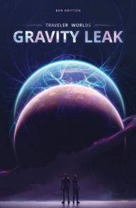 Title: Gravity Leak, Author: Ben Britton